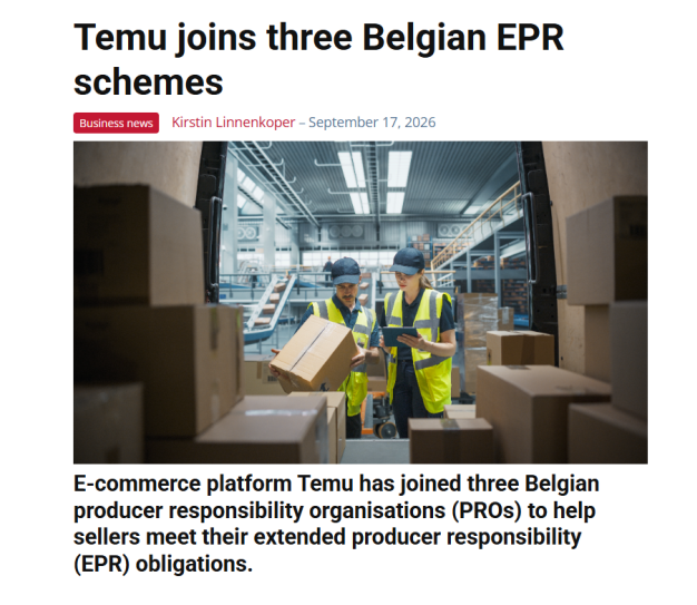 Temu接入比利时3家PRO,EPR合规落地提速,未注册商家风险加剧 Temu接入比利时3家PRO,EPR合规落地提速,未注册商家风险加剧